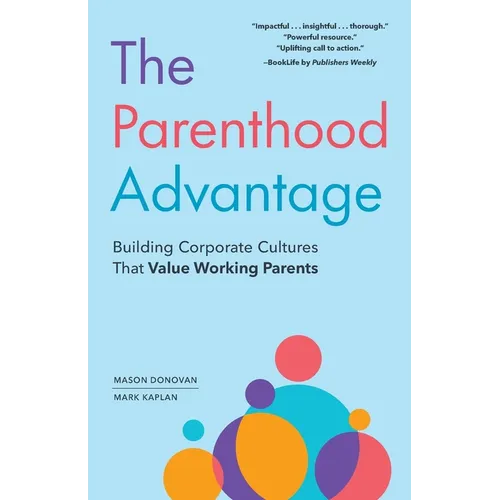 The Parenthood Advantage: Building Corporate Cultures That Value Working Parents