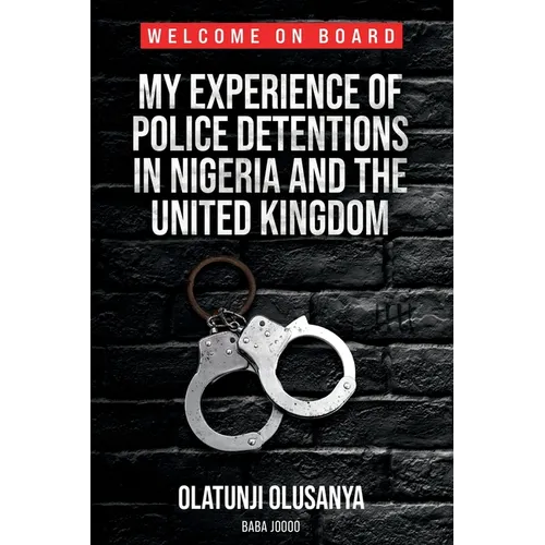 My Experience of Police Detentions in Nigeria and the United Kingdom