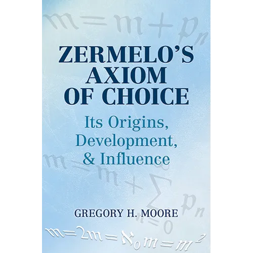 Zermelo's Axiom of Choice: Its Origins, Development, and Influence