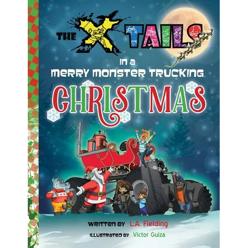The X-tails in a Merry Monster Trucking Christmas
