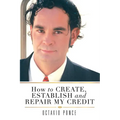 How to Create, Establish and Repair My Credit