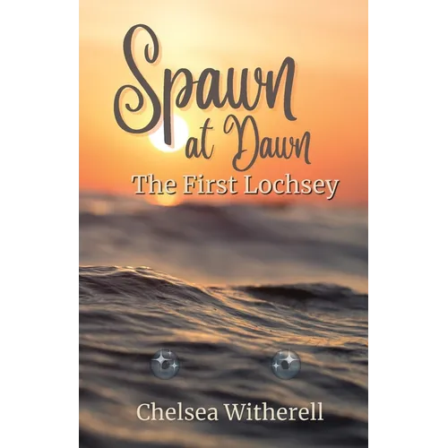 Spawn at Dawn: The First Lochsey