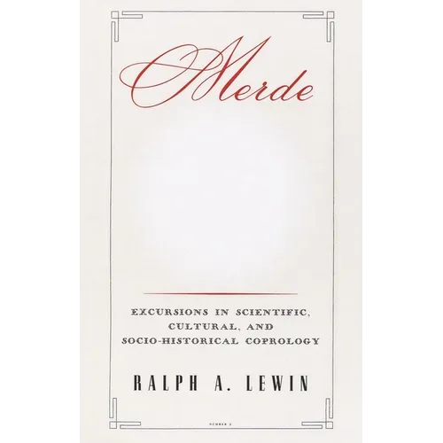 Merde: Excursions in Scientific, Cultural, and Socio-Historical Coprology