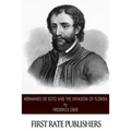 Hernando de Soto and the Invasion of Florida