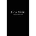 Elon Musk.: The Little Black Book