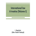 International law: a treatise (Volume I)