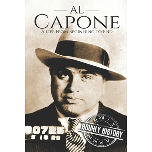 Al Capone: A Life From Beginning to End