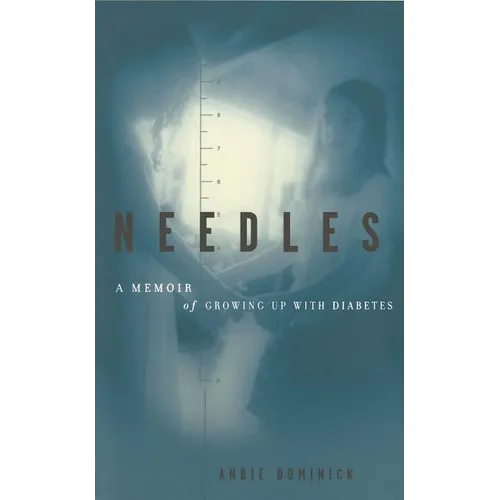 Needles: A Memoir of Growing Up with Diabetes