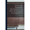 Newton's Principia, Sections I, II, III, With Notes and Illustrations