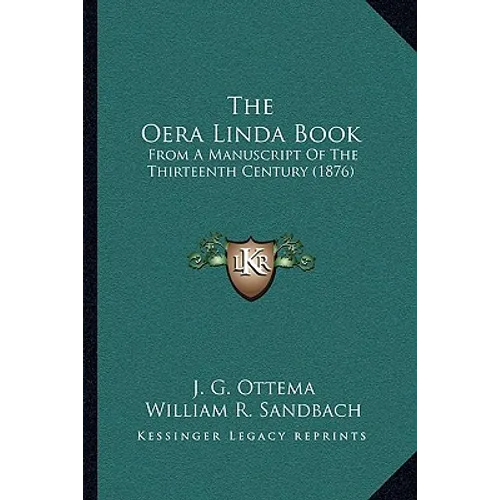 The Oera Linda Book: From A Manuscript Of The Thirteenth Century (1876)