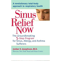 Sinus Relief Now: The Ground-Breaking 5-Step Program for Sinus, Allergy, and AsthmaSufferers