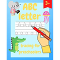 ABC Letter Tracing for Preschoolers: Kindergarten Alphabet Workbooks for Preschoolers