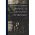 Chronological Summary of Battles and Engagements of the Western Armies of the Confederate States, Including Summary of Lt. Gen. Joseph Wheeler's Caval