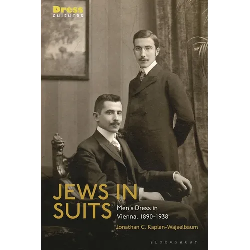 Jews in Suits: Men's Dress in Vienna, 1890-1938
