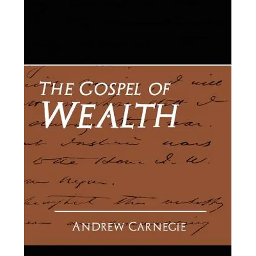 The Gospel of Wealth (New Edition)