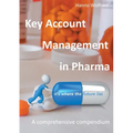 Key Account Management in Pharma: A comprehensive compendium