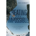 Beating the Impossible: A Life of Comebacks, Extreme Sports and PTSD
