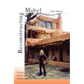 Reconstructing Mabel: A Taos Memoir