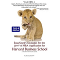 EssaySnark's Strategies for the 2014-'15 MBA Application for Harvard Business School: A SnarkStrategies Guide
