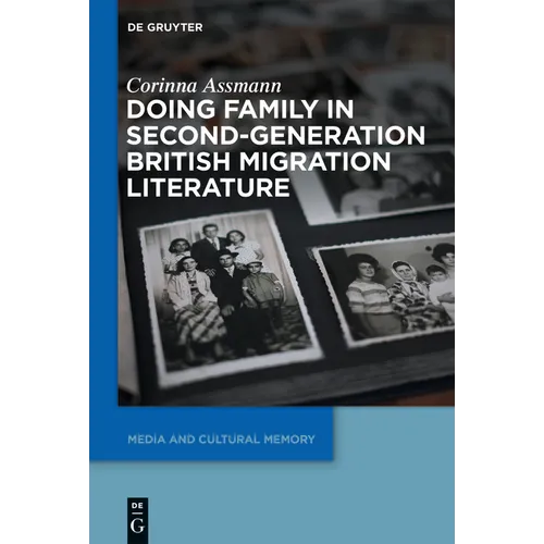 Doing Family in Second-Generation British Migration Literature