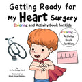 Getting Ready for My Heart Surgery: Coloring and Activity Book for Kids