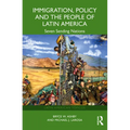 Immigration, Policy and the People of Latin America: Seven Sending Nations