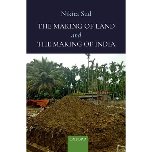 The Making of Land and the Making of India - Hardcover