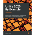 Unity 2020 By Example - Third Edition: A project-based guide to building 2D, 3D, augmented reality, and virtual reality games from scratch