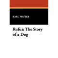 Rufus: The Story of a Dog