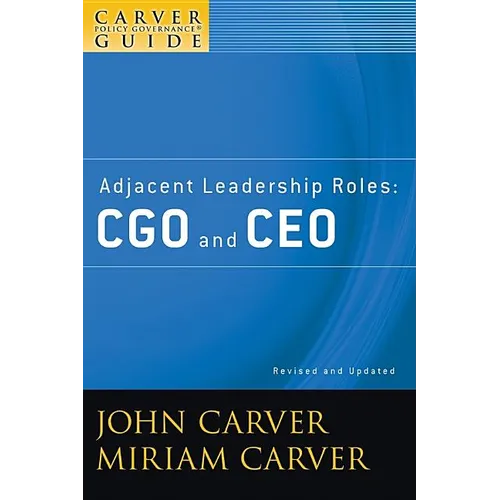A Carver Policy Governance Guide, Adjacent Leadership Roles: Cgo and CEO