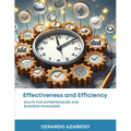 EFFECTIVENESS and EFFICIENCY: Route for entrepreneurs and business managers