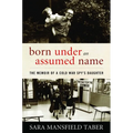 Born Under an Assumed Name: The Memoir of a Cold War Spy's Daughter