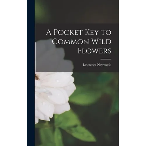 A Pocket Key to Common Wild Flowers