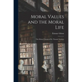 Moral Values and the Moral Life: the Ethical Theory of St. Thomas Aquinas
