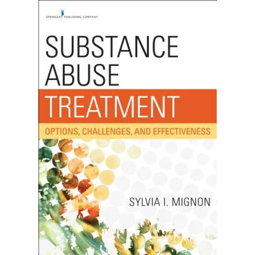 Substance Abuse Treatment: Options, Challenges, and Effectiveness