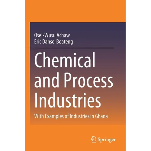 Chemical and Process Industries: With Examples of Industries in Ghana