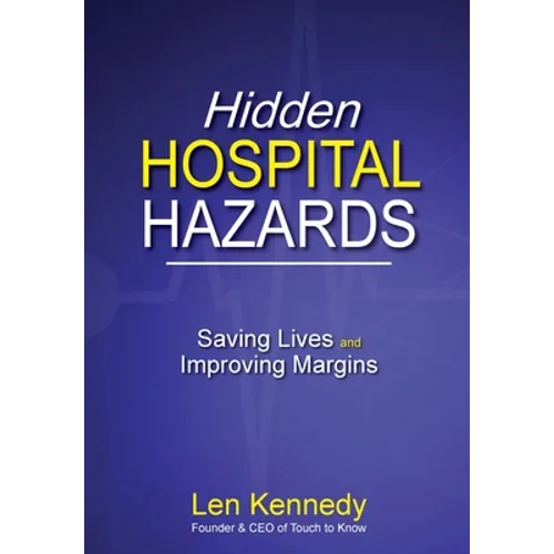 Hidden Hospital Hazards: Saving Lives and Improving Margins