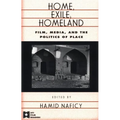 Home, Exile, Homeland: Film, Media, and the Politics of Place