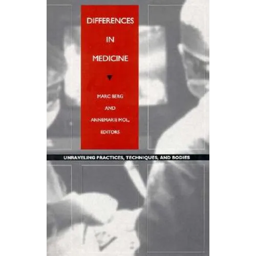 Differences in Medicine: Unraveling Practices, Techniques, and Bodies