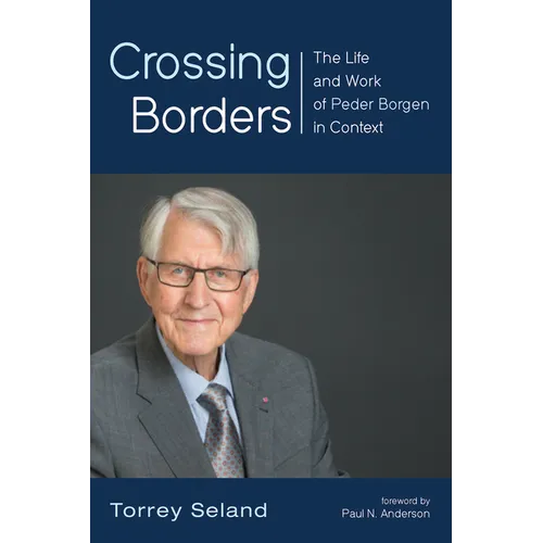 Crossing Borders: The Life and Work of Peder Borgen in Context