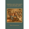 Martha and the Maids of the Square Table: A very human take on Leadership (with a goose)
