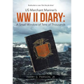 US Merchant Mariner's WW II Diary: A Small Window of Tens of Thousands