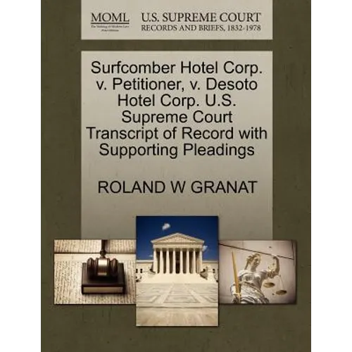 Surfcomber Hotel Corp. V. Petitioner, V. Desoto Hotel Corp. U.S. Supreme Court Transcript of Record with Supporting Pleadings