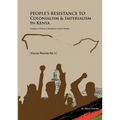 People's Resistance to Colonialism and Imperialism in Kenya