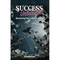 Success Unleashed: Mastering Your Life's Purpose