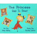 The Princess has to Pee!: A Funny Picture Book for Kids About Embracing Imperfection and Speaking Up