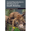 Assisted Reproduction in Wild Mammals of South America
