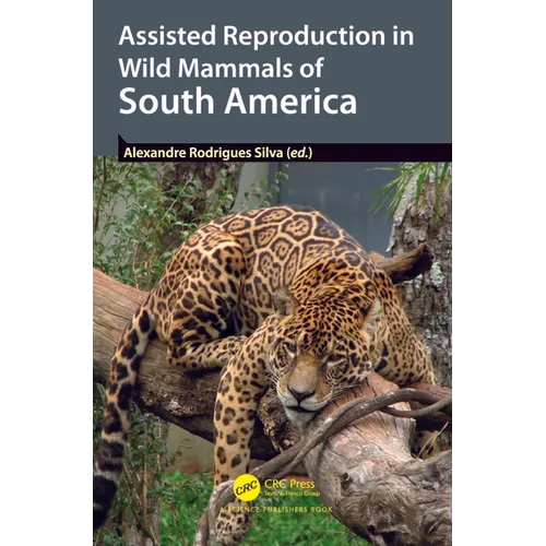 Assisted Reproduction in Wild Mammals of South America
