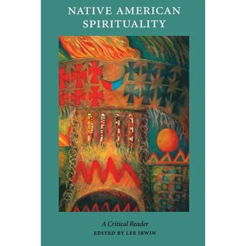 Native American Spirituality: A Critical Reader