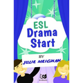ESL Drama Start: Drama Activities for ESL Learners